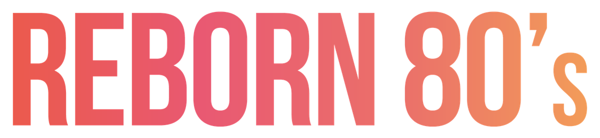 REBORN 80’s